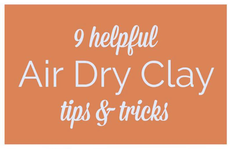 9 Helpful Air Dry Clay Tips & Tricks